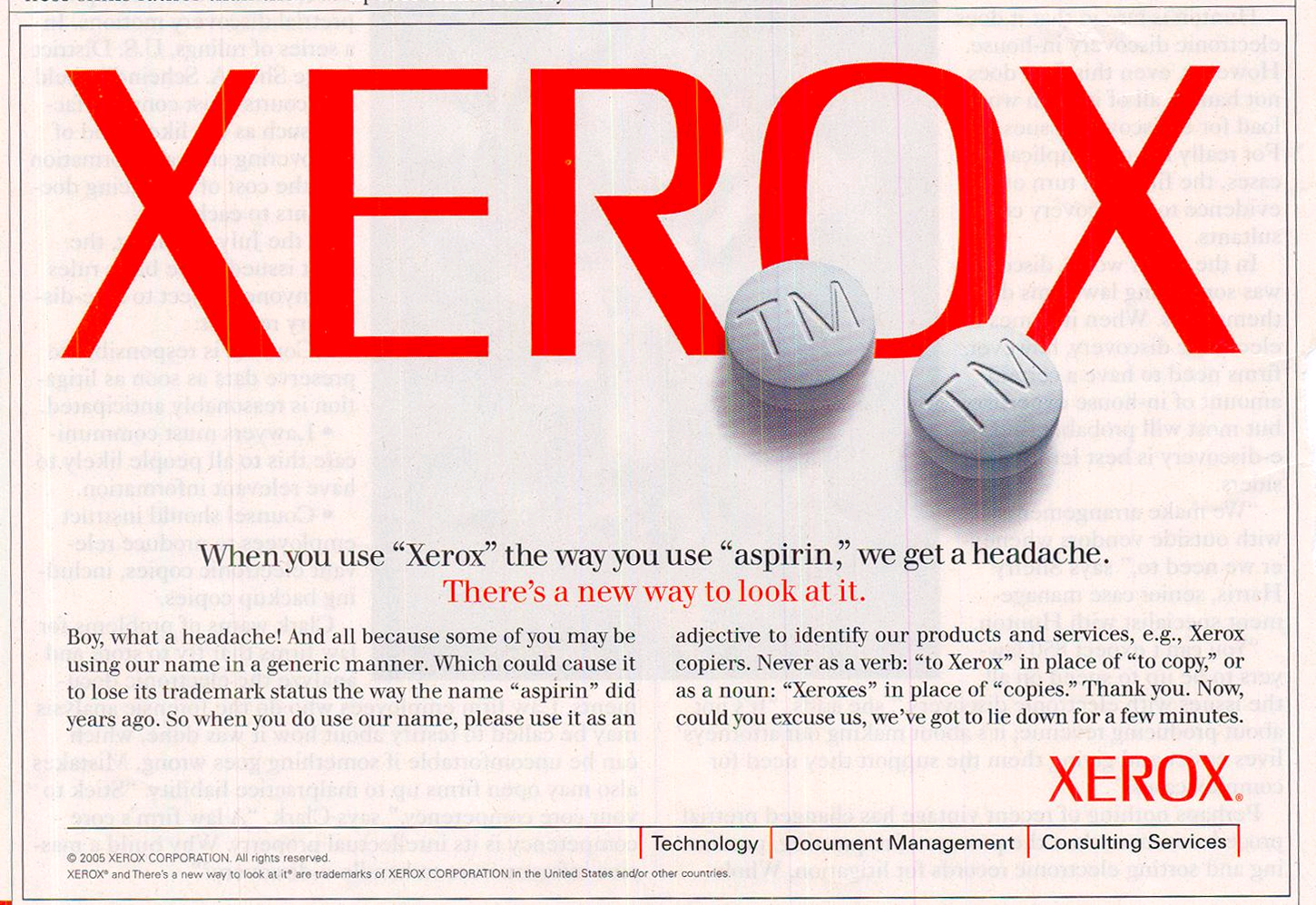 When you use “Xerox” the way you use “aspirin”, we get a headache.” advert by Xerox to educate its customers on the right way to use the brand name